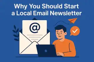 why you should start a local newsletter